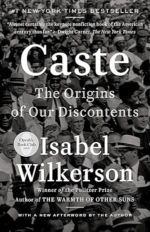 Caste. The Origins of Our Discontent, By Isabel Wilkerson